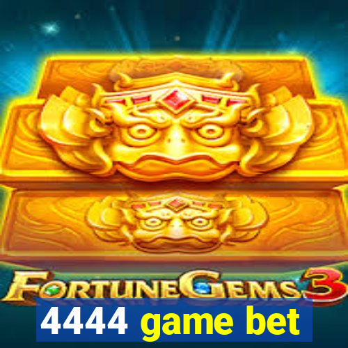 4444 game bet